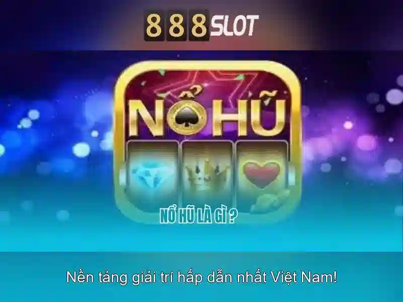 Trải nghiệm Slot 888SLOT